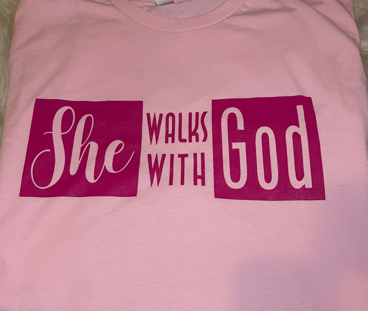 She Walks with God tees