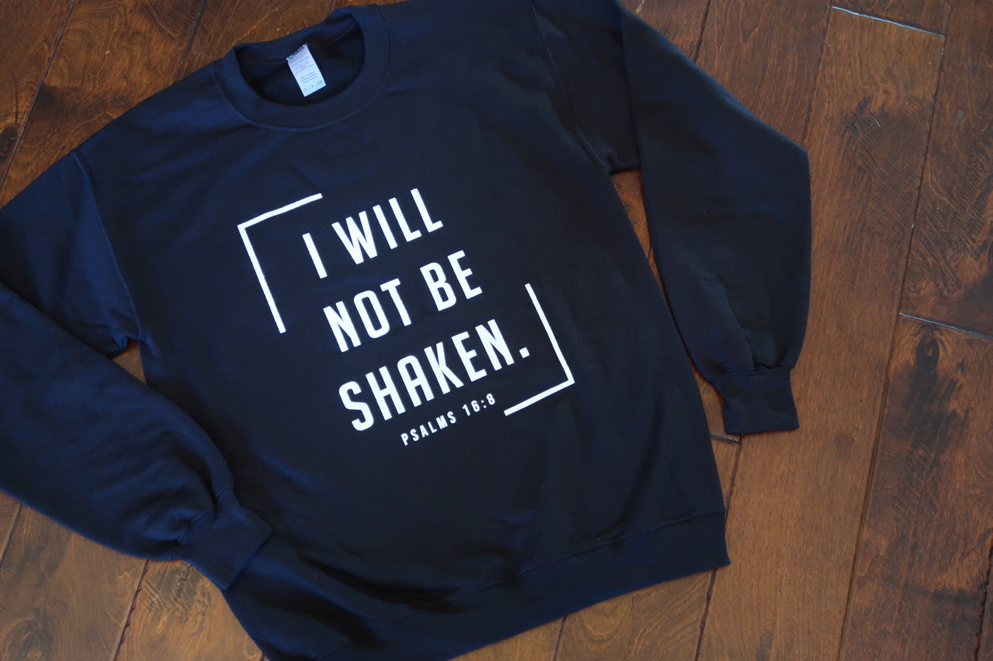 I Will Not be Shaken Sweatshirt